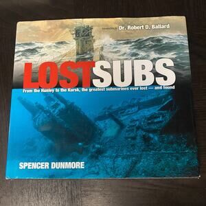 Lost Subs by Spencer Dunmore and Ken Marschall (2002, Hardcover)